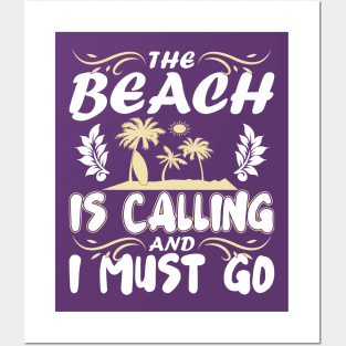 The Beach Is Calling And I Must Go Posters and Art